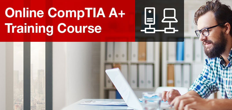 CompTIA A Plus Training