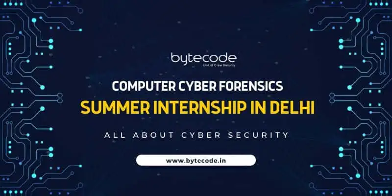 Computer Cyber Forensics Summer Internship in delhi