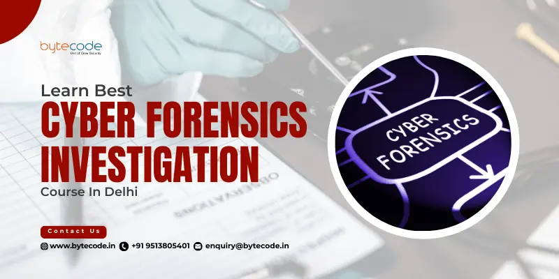 Learn Best Cyber Forensics Investigation Course in Delhi