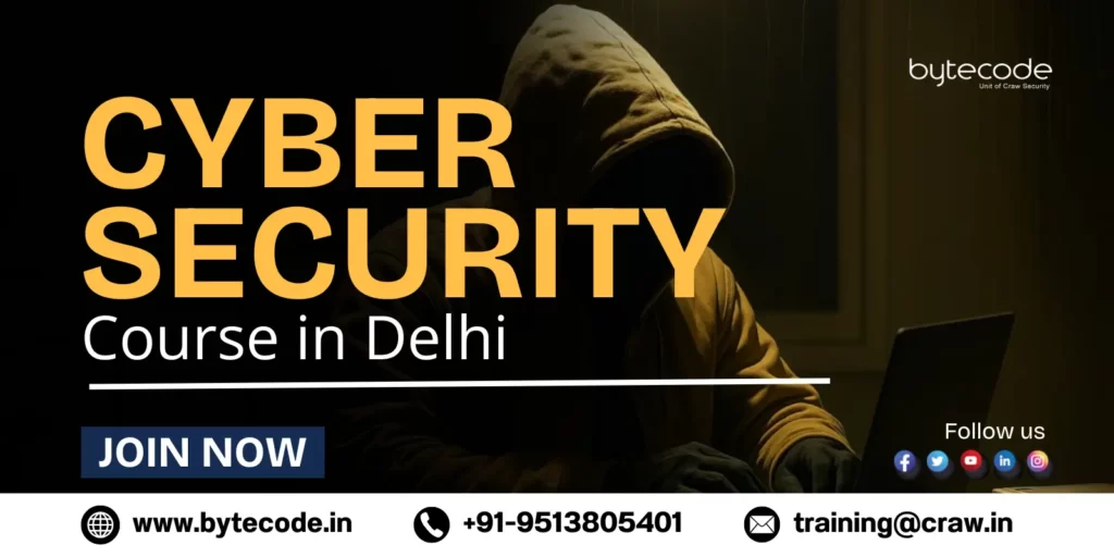 This image provides information about a Cyber Security Course in Delhi, offered by Bytecode Security along with logo and contact details. 