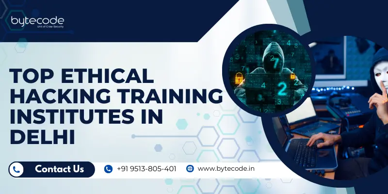 Top Ethical Hacking Training Institutes in Delhi