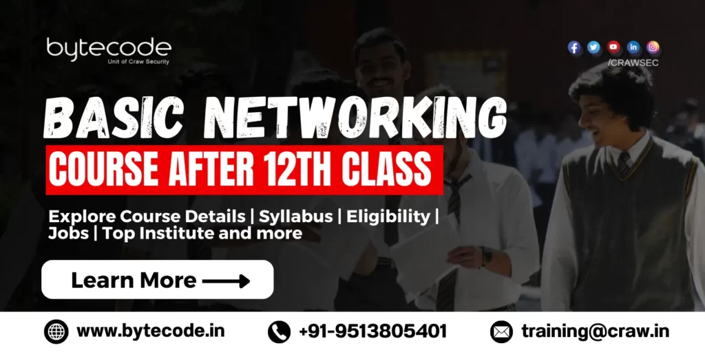 This is an image showcasing the Basic Networking Course after 12th Class, featuring students in the background along with contact details.