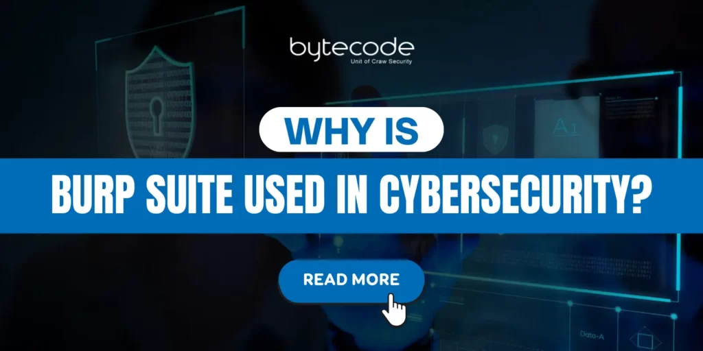 Image providing information about Why is Burp Suite used in Cyber Security with CTA read more