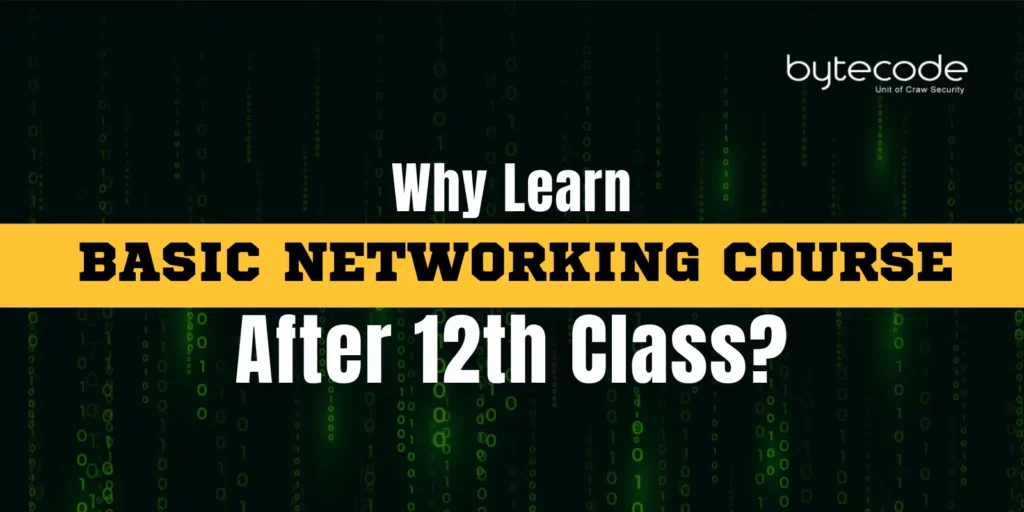 This image features Why Learn Basic Networking Course after 12th Class? With CTA to learn more.