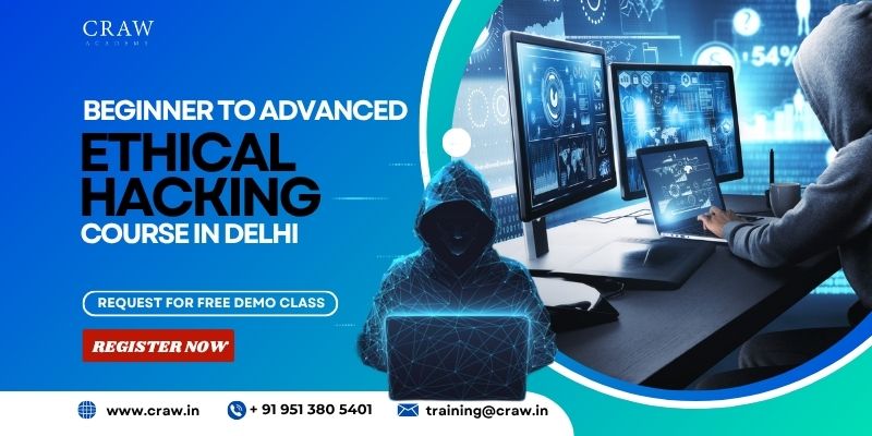 Beginner to Advanced Ethical Hacking Course in Delhi