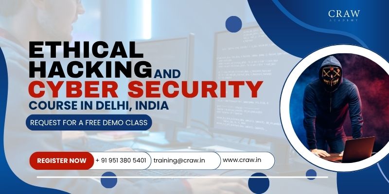 Ethical Hacking and Cyber Security Course in Delhi, India