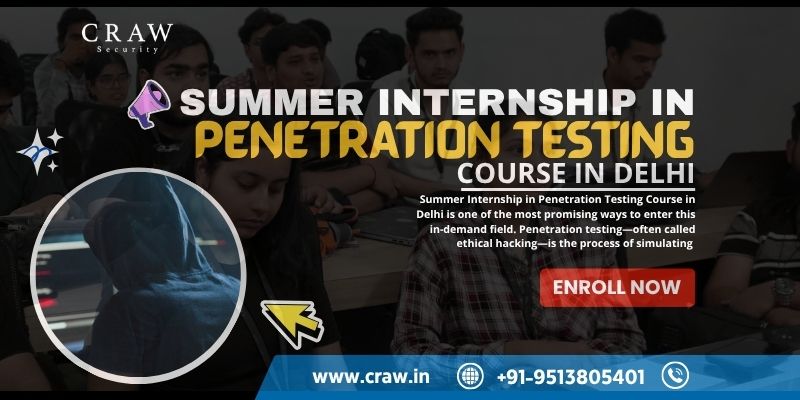 Summer Internship in Penetration Testing Course in Delhi