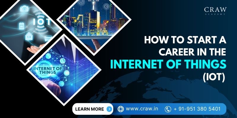 How to Start a Career in the internet of Things (IoT) in Delhi