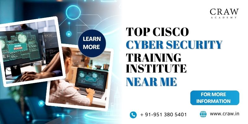 Top Cisco Cyber Security Training Institute Near Me 
