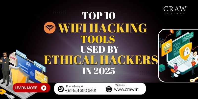 Top 10 WiFi Hacking Tools Used by Ethical Hackers in 2025